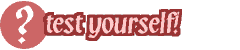 TEST YOURSELF!
